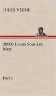 20000 Lieues Sous Les Mers - Part 1 [French] 3849142329 Book Cover