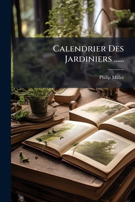 Calendrier Des Jardiniers ...... [French] 1246521164 Book Cover