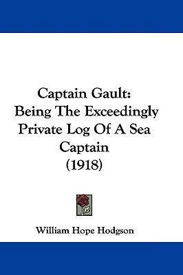 Captain Gault: Being The Exceedingly Private Lo... 1104629089 Book Cover