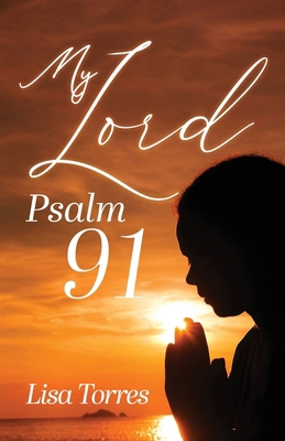 My Lord Psalm 91 B0GYJ792WS Book Cover