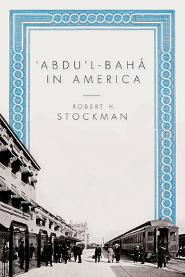 'Abdu'l-Baha in America 1931847975 Book Cover