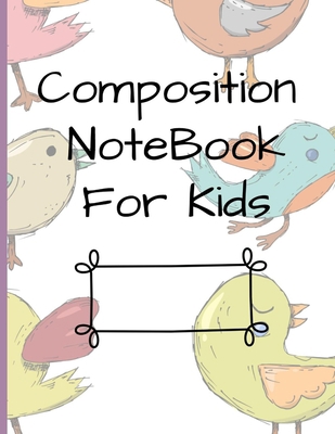 Composition NoteBook for Kids: Early Creative K... 1678079286 Book Cover