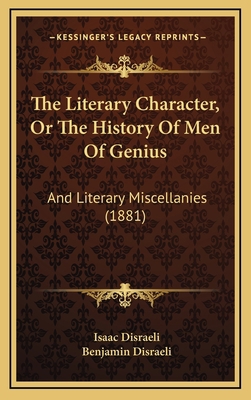 The Literary Character, Or The History Of Men O... 1166545857 Book Cover