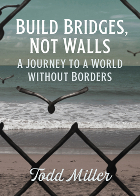 Build Bridges, Not Walls: A Journey to a World ... 0872868346 Book Cover