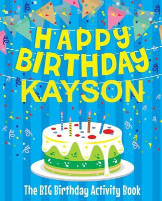 Happy Birthday Kayson - The Big Birthday Activi... 1720613842 Book Cover