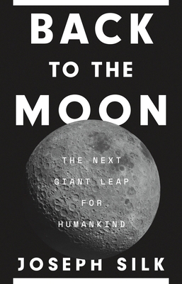 Back to the Moon: The Next Giant Leap for Human... 0691277583 Book Cover