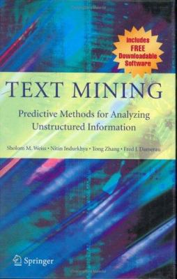 Text Mining: Predictive Methods for Analyzing U... 0387954333 Book Cover