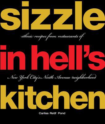 Sizzle in Hell's Kitchen: Ethnic Recipes from R... 1423604458 Book Cover