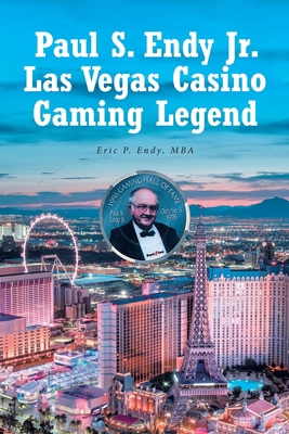 Paul S. Endy Jr. Las Vegas Casino Gaming Legend 1637102380 Book Cover