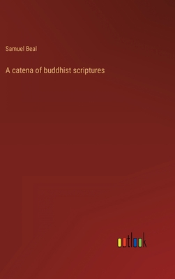 A catena of buddhist scriptures 3368119656 Book Cover