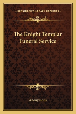 The Knight Templar Funeral Service 1162571926 Book Cover