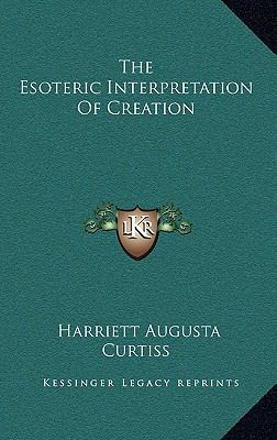 The Esoteric Interpretation of Creation 1168663083 Book Cover