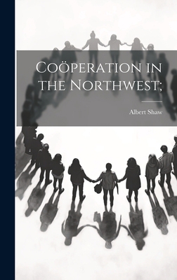 Coöperation in the Northwest; 1020760915 Book Cover