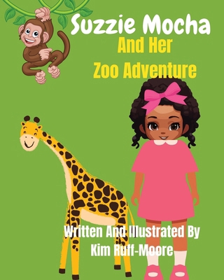 Suzzie Mocha And Her Zoo Adventure            Book Cover