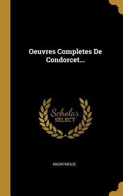 Oeuvres Completes De Condorcet... [French] 0341038326 Book Cover