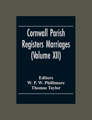 Cornwall Parish Registers Marriages (Volume Xii) 9354306241 Book Cover
