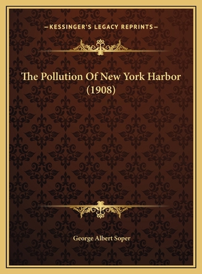 The Pollution Of New York Harbor (1908) 116962734X Book Cover