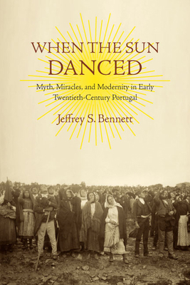 When the Sun Danced: Myth, Miracles, and Modern... 0813932491 Book Cover