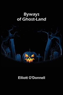 Byways of Ghost-Land 9356154767 Book Cover