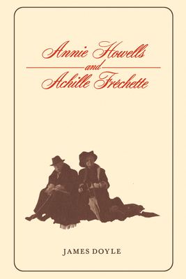 Annie Howells and Achille Fréchette 1442631295 Book Cover