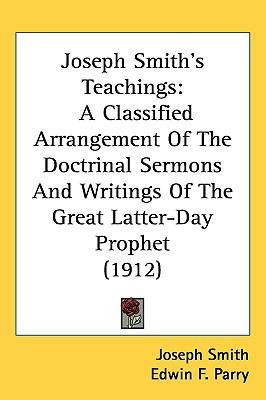 Joseph Smith's Teachings: A Classified Arrangem... 1437201830 Book Cover