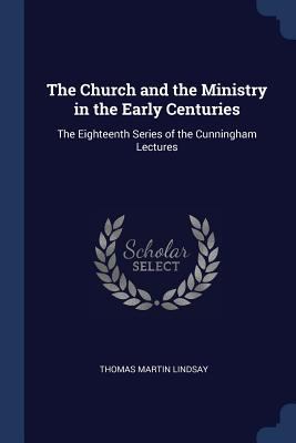 The Church and the Ministry in the Early Centur... 137659174X Book Cover