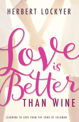 Love Is Better Than Wine: Learning to Love from... 162911815X Book Cover