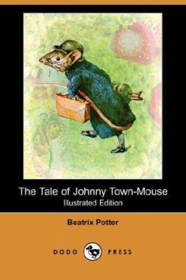 The Tale of Johnny Town-Mouse (Illustrated Edit... 1406558788 Book Cover