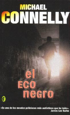 El Eco Negro (Harry Bosch) (Spanish Edition) [Spanish] 8466618767 Book Cover