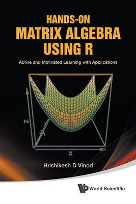 Hands-On Matrix Algebra Using R 9814313696 Book Cover
