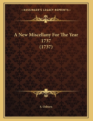 A New Miscellany For The Year 1737 (1737) 1165879530 Book Cover