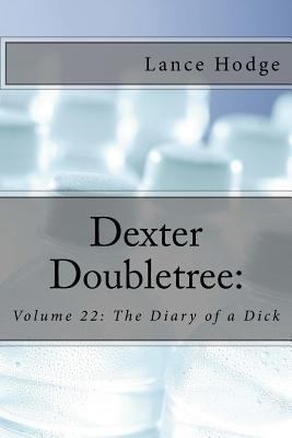 Dexter Doubletree: The Diary of a Dick 1977646085 Book Cover