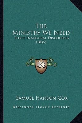 The Ministry We Need: Three Inaugural Discourse... 1167200985 Book Cover