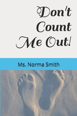 Don't Count Me Out! B08W7JP1X4 Book Cover