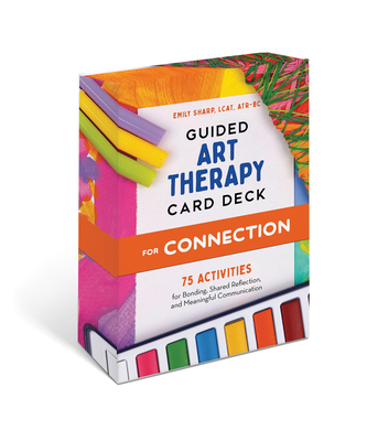 Guided Art Therapy Card Deck for Connection: 75... B0GW1QL42Q Book Cover