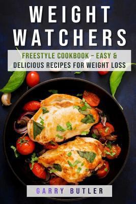 Weight Watchers: Freestyle Cookbook - Easy & Delicious Recipes for Weight Loss 1795833823 Book Cover