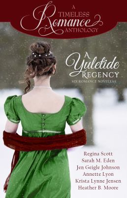 A Yuletide Regency (A Timeless Romance Anthology) 1947152521 Book Cover