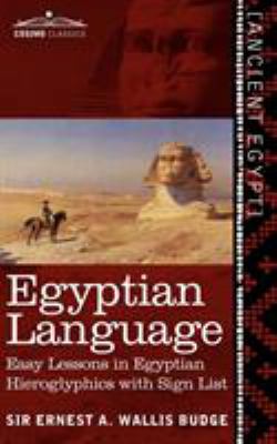 Egyptian Language: Easy Lessons in Egyptian Hie... 1616405139 Book Cover