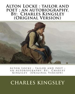 Alton Locke: tailor and poet; an autobiography.... 1537767437 Book Cover