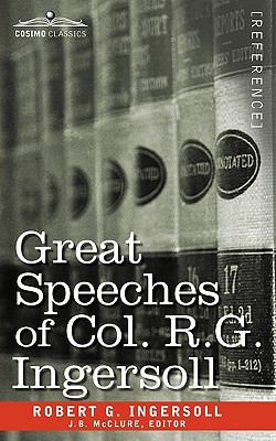 Great Speeches of Col. R. G. Ingersoll 1605209120 Book Cover