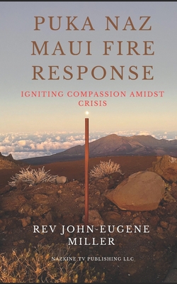 Puka Naz Maui Fire Response: Igniting Compassio... B0CGDKRHPC Book Cover