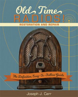 Old Time Radios! Restoration and Repair: (New E... 1626545189 Book Cover