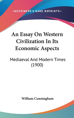 An Essay on Western Civilization in Its Economi... 1436963818 Book Cover