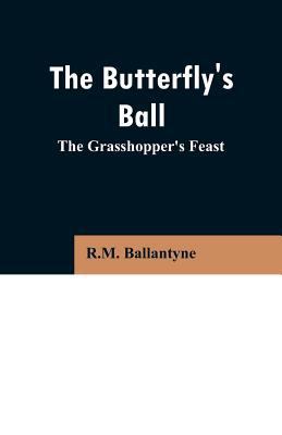 The Butterfly's Ball: The Grasshopper's Feast 9353296730 Book Cover