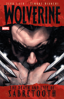 Wolverine: The Death and Life of Sabretooth 1302964747 Book Cover