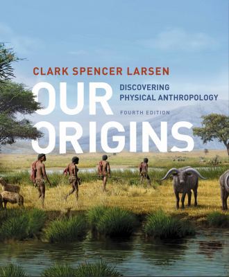 Our Origins: Discovering Physical Anthropology 0393615065 Book Cover