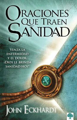 Oraciones Que Traen Sanidad: Venza La Enfermeda... [Spanish] 1616380675 Book Cover