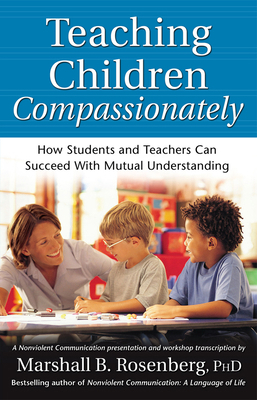Teaching Children Compassionately: How Students... 1892005115 Book Cover