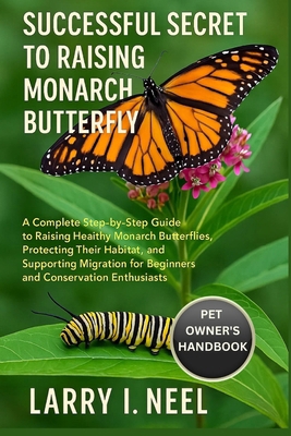 Successful Secret to Raising Monarch Butterfly:... B0FWK96SLJ Book Cover