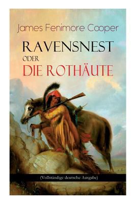 Ravensnest oder die Rothäute: Wildwestroman vom... [German] 8027316944 Book Cover